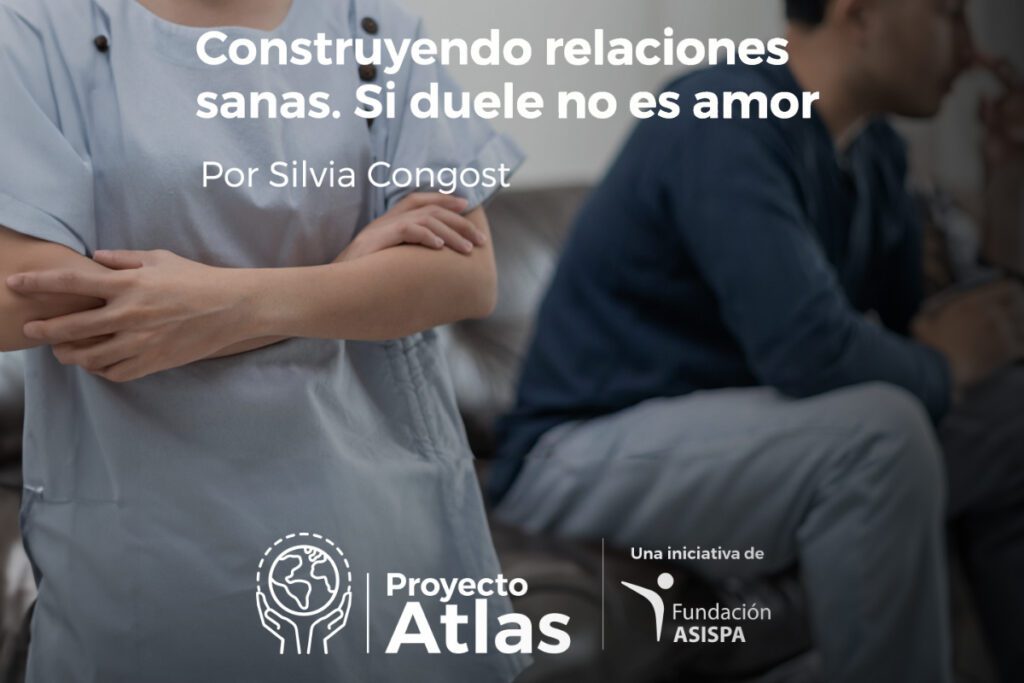 Lee más sobre el artículo Construyendo relaciones sanas. Si duele no es amor.