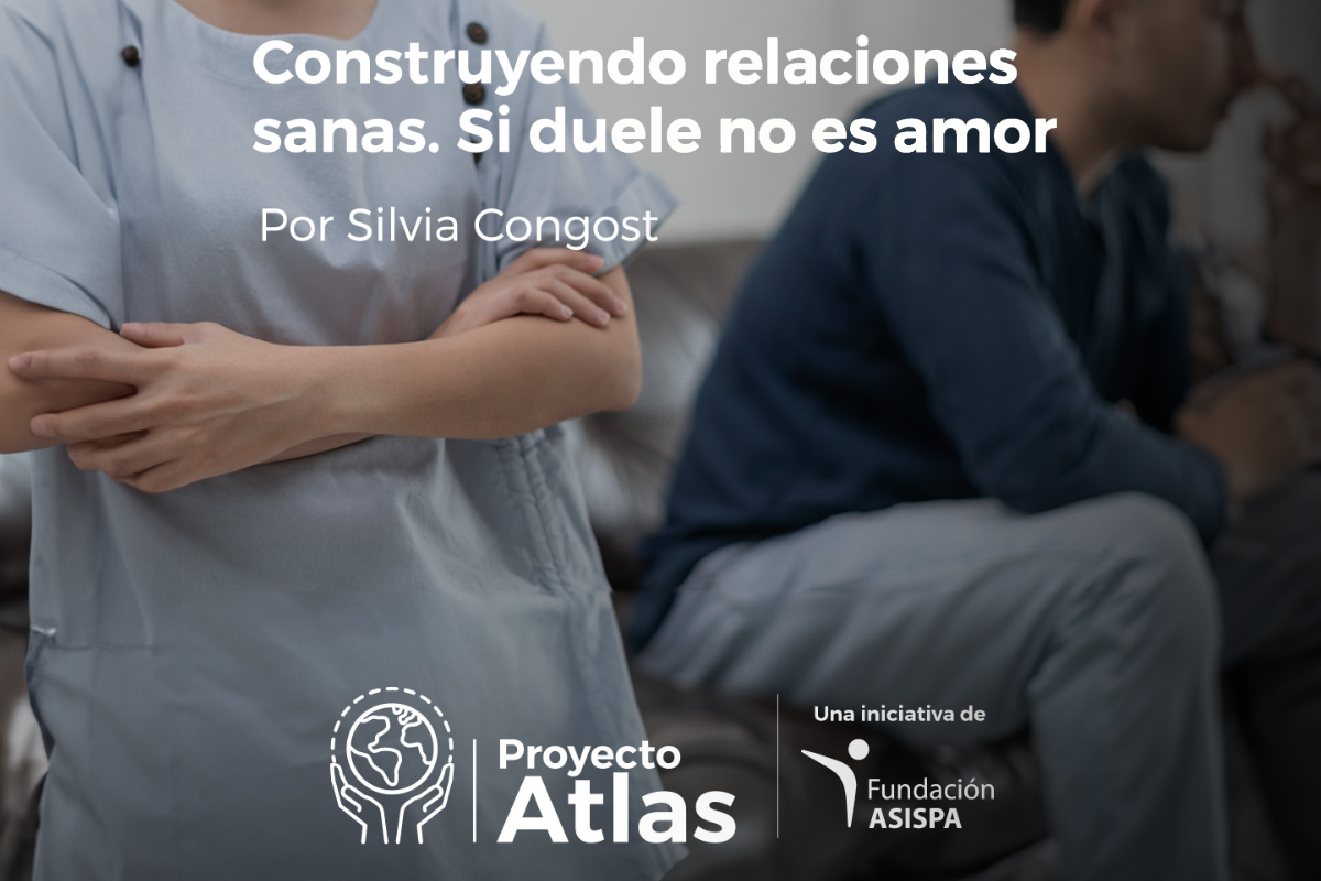 En este momento estás viendo Construyendo relaciones sanas. Si duele no es amor.